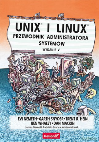 Unix i Linux. Przewodnik administratora systemów - Evi Nemeth, Garth Snyder, Trent R. Hein [KSIĄŻKA]
