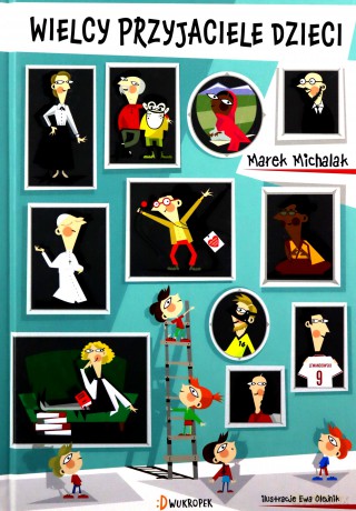 Wielcy przyjaciele dzieci - Marek Michalak [KSIĄŻKA]