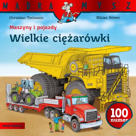 Wielkie ciężarówki. Maszyny i pojazdy. Mądra Mysz - Christian Tielmann [KSIĄŻKA]