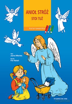 Anioł Stróż - Stoi Tuż!. Kolorowanka [KOLOROWANKA]