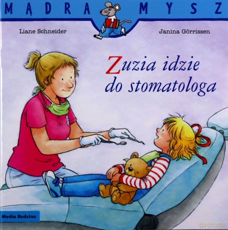 Zuzia idzie do stomatologa. Mądra Mysz - Liane Schneider [KSIĄŻKA]