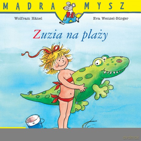 Zuzia na plaży. Mądra Mysz - Liane Schneider [KSIĄŻKA]