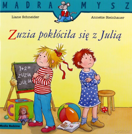 Zuzia pokłóciła się z Julią. Mądra Mysz - Liane Schneider [KSIĄŻKA]