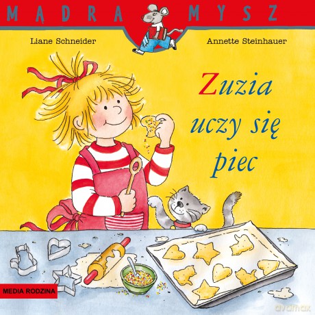 Zuzia uczy się piec. Mądra Mysz - Liane Schneider [KSIĄŻKA]