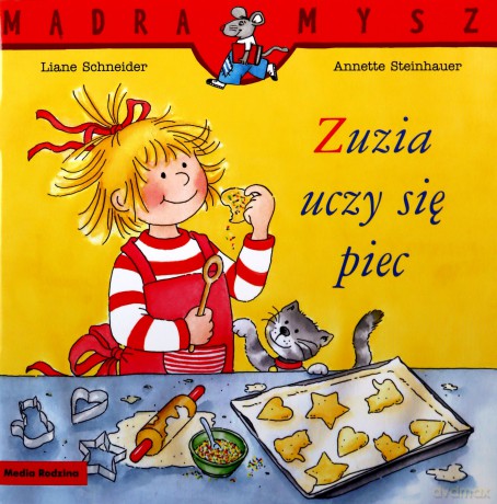 Zuzia uczy się piec. Mądra Mysz - Liane Schneider [KSIĄŻKA]