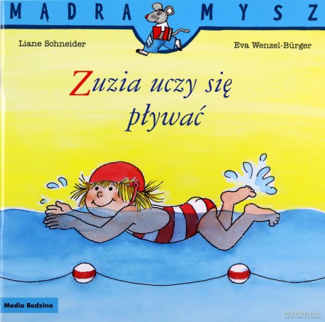 Zuzia uczy się pływać. Mądra Mysz - Liane Schneider, Eva Wenzel-Burger [KSIĄŻKA]