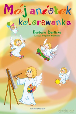 Mój Aniołek. Kolorowanka [KOLOROWANKA]