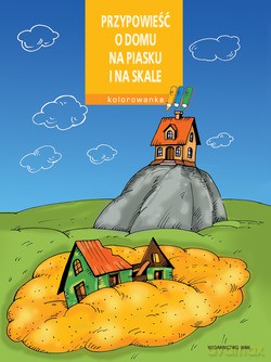 Przypowieść o domu na piasku i na skale [KOLOROWANKA]