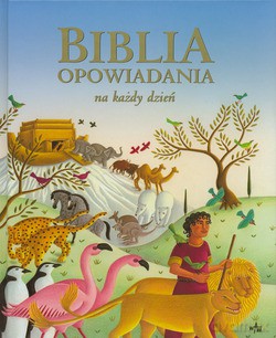 Biblia. Opowiadania na każdy dzień [KSIĄŻKA]