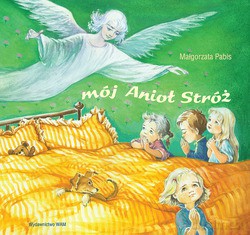 Mój Anioł Stróż - Małgorzata Pabis [KSIĄŻKA]