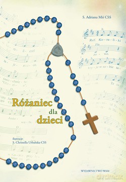 Różaniec Dla Dzieci - s. Adriana Miś CSS [KSIĄŻKA]