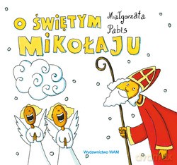 O Świętym Mikołaju - Małgorzata Pabis [KSIĄŻKA]