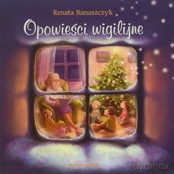 Opowieści Wigilijne - Renata Banaszczyk [KSIĄŻKA]