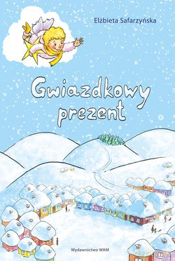 Gwiazdkowy Prezent - Elżbieta Safarzyńska [KSIĄŻKA]