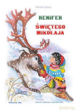 Renifer Świętego Mikołaja - Mariola Peisert [KSIĄŻKA]