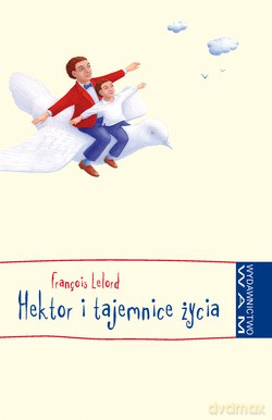 Hektor I Tajemnice Życia - François Lelord [KSIĄŻKA]