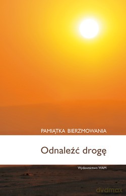 Odnaleźć Drogę. Pamiątka bierzmowania [KSIĄŻKA]