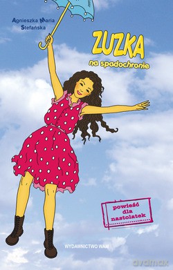 Zuzka Na Spadochronie. powieść dla nastolatek [KSIĄŻKA]