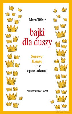Bajki dla duszy. Serowy książę i inne opowiadania [KSIĄŻKA]