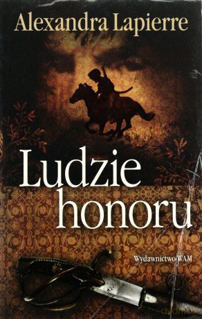 Ludzie Honoru - Alexandra Lapierre [KSIĄŻKA]