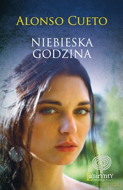 Niebieska godzina - Alonso Cueto [KSIĄŻKA]