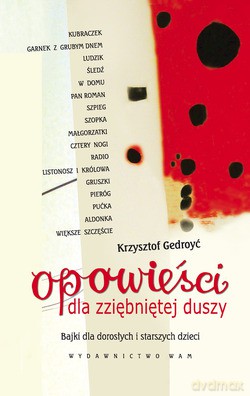Opowieści Dla Zziębniętej Duszy. Bajki dla dorosłych i starszych dzieci [KSIĄŻKA]