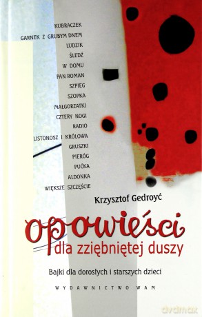 Opowieści Dla Zziębniętej Duszy. Bajki dla dorosłych i starszych dzieci [KSIĄŻKA]