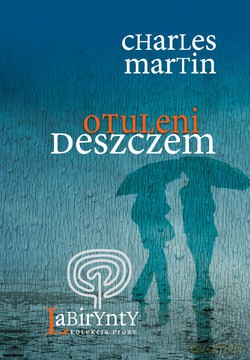 Otuleni deszczem - Charles Martin [KSIĄŻKA]