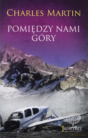 Pomiędzy nami góry - Charles Martin [KSIĄŻKA]