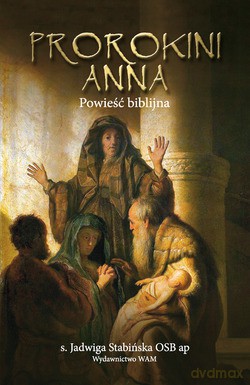 Prorokini Anna. Powieść biblijna [KSIĄŻKA]