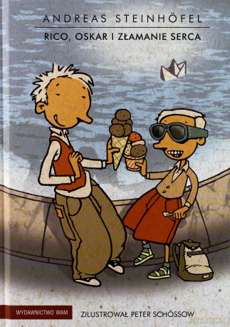 Rico, Oskar i złamanie serca - Andreas Steinhöfel [KSIĄŻKA]