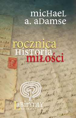 Rocznica. Historia miłości - Michael A. Adamse [KSIĄŻKA]