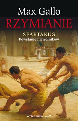 Spartakus. Powstanie niewolników [KSIĄŻKA]