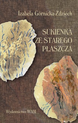 Sukienka Ze Starego Płaszcza - Izabela Górnicka - Zdziech [KSIĄŻKA]