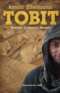 Tobit. Powieść z czasów Jezusa [KSIĄŻKA]