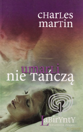Umarli nie tańczą - Charles Martin [KSIĄŻKA]