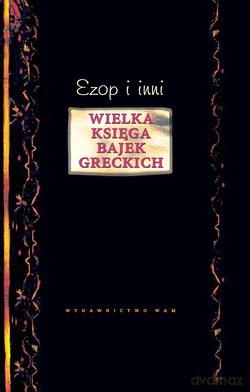 Wielka Księga Bajek Greckich - Ezop [KSIĄŻKA]