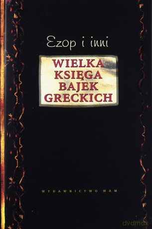 Wielka Księga Bajek Greckich - Ezop [KSIĄŻKA]