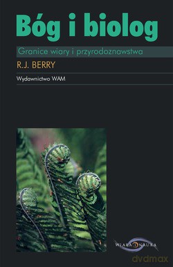 Bóg I Biolog. Wiara a nauki przyrodnicze [KSIĄŻKA]