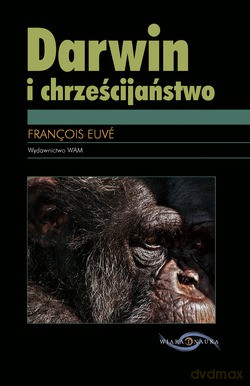Darwin I Chrześcijaństwo - François Euvé [KSIĄŻKA]