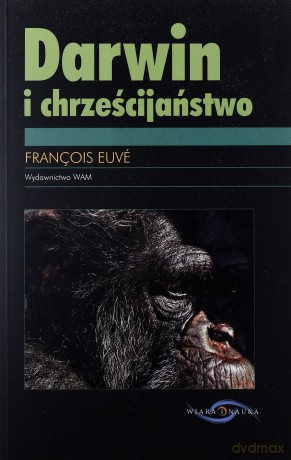 Darwin I Chrześcijaństwo - François Euvé [KSIĄŻKA]