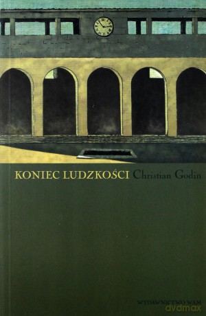 Koniec Ludzkości - Christian Godin [KSIĄŻKA]