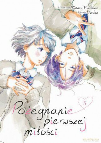 Pożegnanie pierwszej miłości (Tom 5) - Wataru Hinekure [KOMIKS]