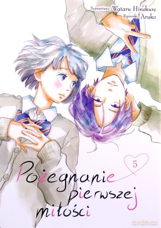 Pożegnanie pierwszej miłości (Tom 5) - Wataru Hinekure [KOMIKS]
