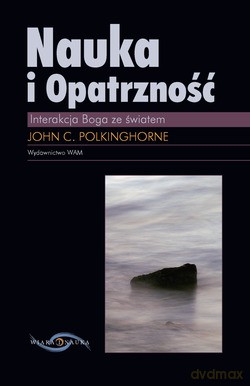 Nauka I Opatrzność. Interakcja Boga ze światem [KSIĄŻKA]