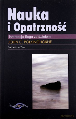 Nauka I Opatrzność. Interakcja Boga ze światem [KSIĄŻKA]