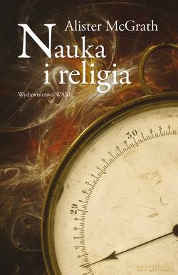 Nauka I Religia - Alister McGrath [KSIĄŻKA]