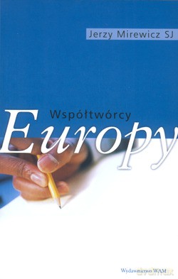 Współtwórcy Europy - Jerzy Mirewicz SJ [KSIĄŻKA]