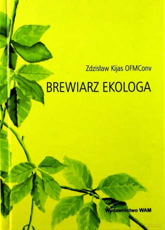 Brewiarz ekologa - ks. Zdzisław Józef Kijas [KSIĄŻKA]