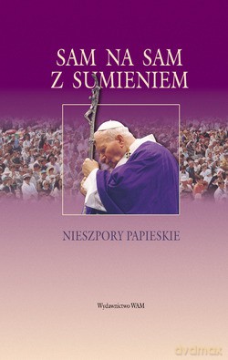 Sam Na Sam Z Sumieniem. Nieszpory papieskie [KSIĄŻKA]